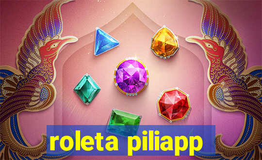 roleta piliapp